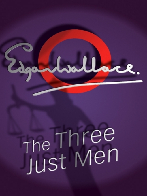Title details for The Three Just Men by Edgar Wallace - Available